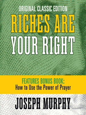 cover image of Riches Are Your Right Features Bonus Book How to Use the Power of Prayer